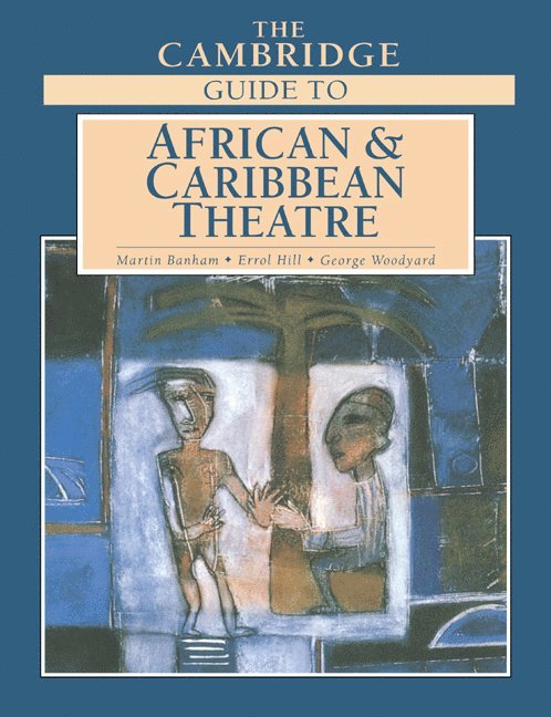 The Cambridge Guide to African and Caribbean Theatre 1