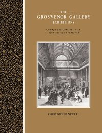 bokomslag The Grosvenor Gallery Exhibitions