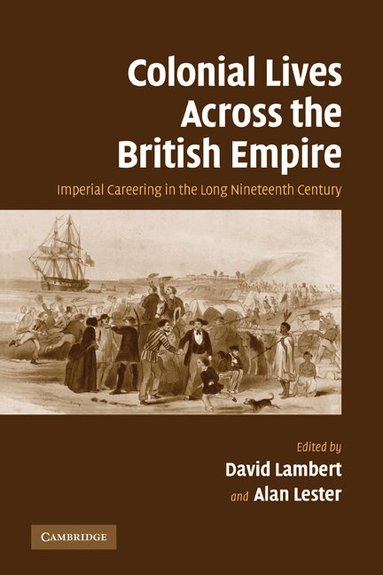 David Lambert, Alan Lester - Colonial Lives Across the British Empire, Häftad