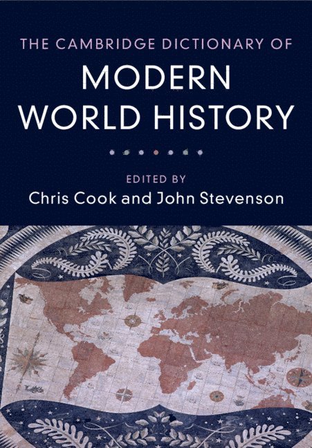 The Cambridge Dictionary of Modern World History 1