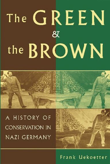 Frank Uekoetter - The Green and the Brown, Häftad