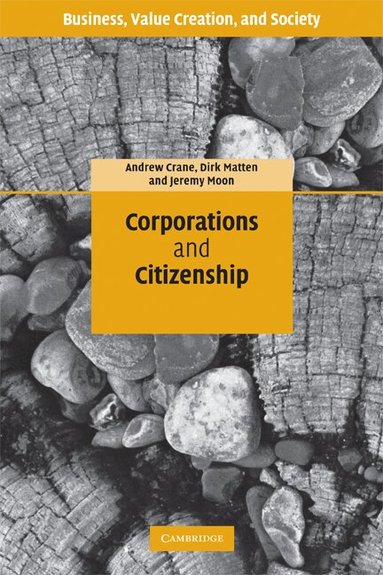 Andrew Crane, Dirk Matten, Jeremy Moon - Corporations and Citizenship, Häftad