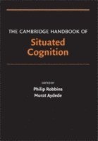 Philip Robbins, Murat Aydede, St Louis) Robbins, Philip (Washington University, Murat (University of Florida) Aydede - The Cambridge Handbook of Situated Cognition, Häftad
