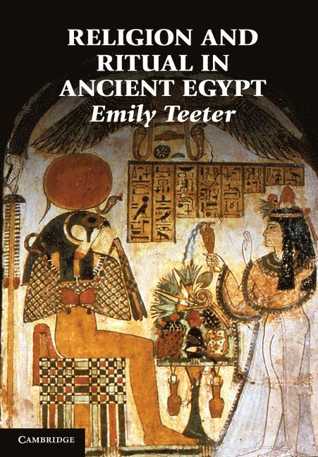 Emily Teeter, Emily (University of Chicago) Teeter - Religion and Ritual in Ancient Egypt, Häftad