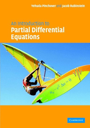 Yehuda Pinchover, Jacob Rubinstein - An Introduction to Partial Differential Equations, Häftad