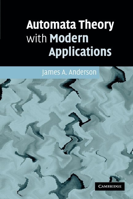 Automata Theory with Modern Applications 1