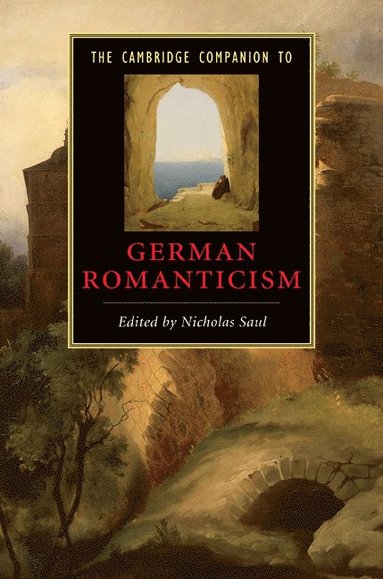 bokomslag The Cambridge Companion to German Romanticism