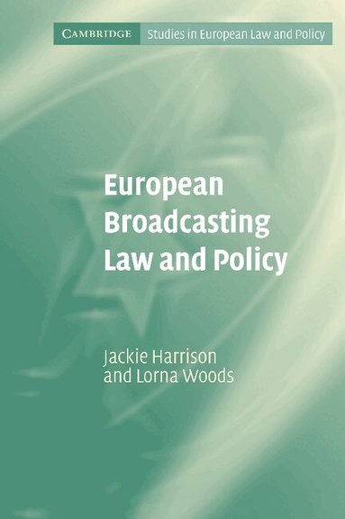 Jackie Harrison, Lorna Woods - European Broadcasting Law and Policy, Häftad
