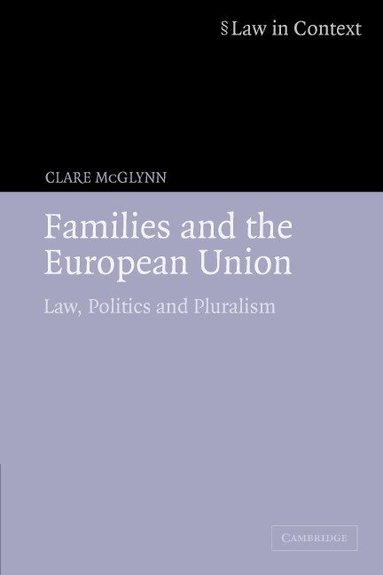 Clare McGlynn - Families and the European Union, Häftad