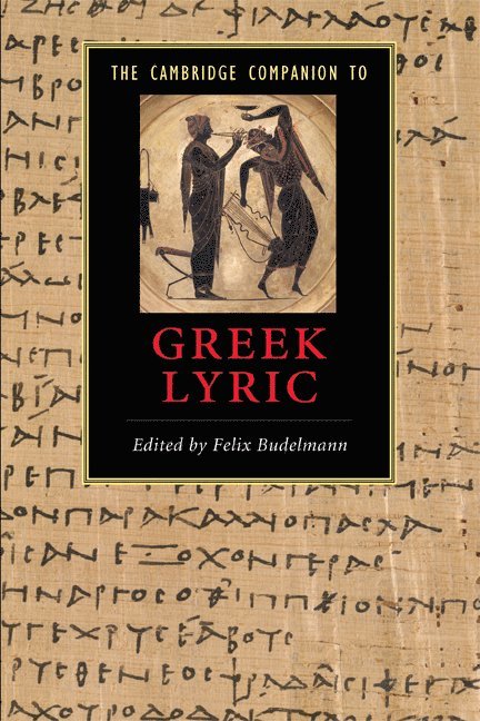 Felix (University of Oxford) Budelmann, Felix Budelmann - The Cambridge Companion to Greek Lyric, Häftad