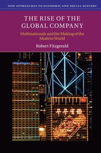 bokomslag The Rise of the Global Company