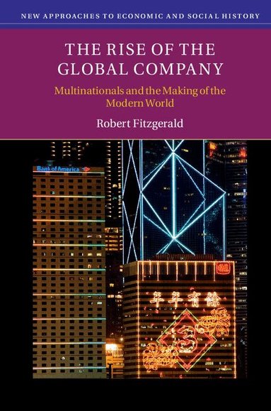 Robert Fitzgerald - The Rise of the Global Company, Häftad