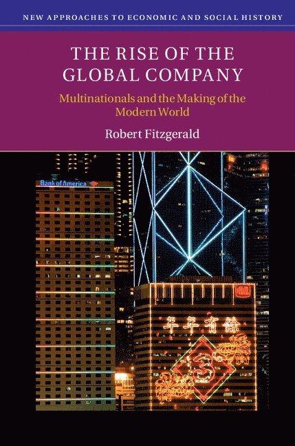 Robert Fitzgerald, University of London) Fitzgerald, Robert (Royal Holloway - The Rise of the Global Company, Häftad