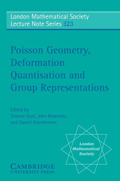 Simone Gutt, John Rawnsley, Daniel Sternheimer - Poisson Geometry, Deformation Quantisation and Group Representations, Häftad