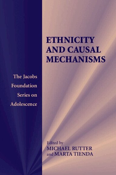Marta Tienda, Michael Rutter - Ethnicity and Causal Mechanisms, Häftad
