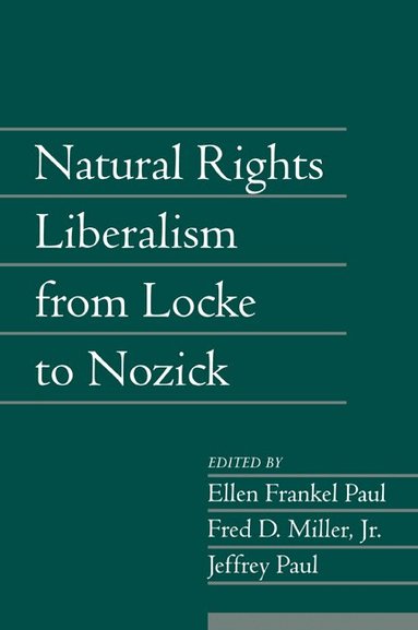 Ellen Frankel Paul, Fred D. Miller, Jr, Jeffrey Paul - Natural Rights Liberalism from Locke to Nozick: Volume 22, Part 1, Häftad