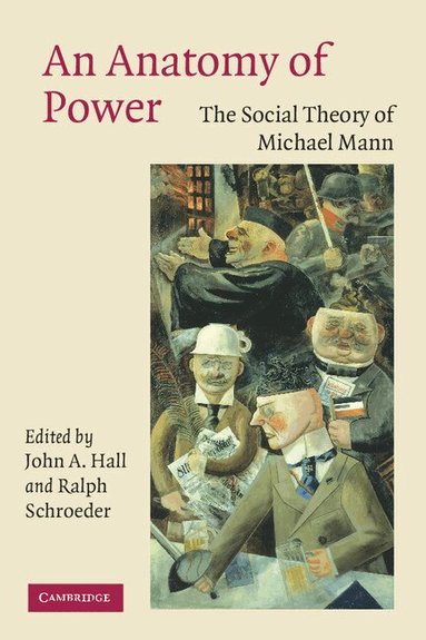 John A. Hall, Ralph Schroeder - An Anatomy of Power, Häftad