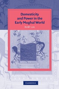 bokomslag Domesticity and Power in the Early Mughal World