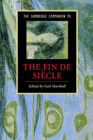 Gail Marshall - The Cambridge Companion to the Fin de Siècle, Häftad