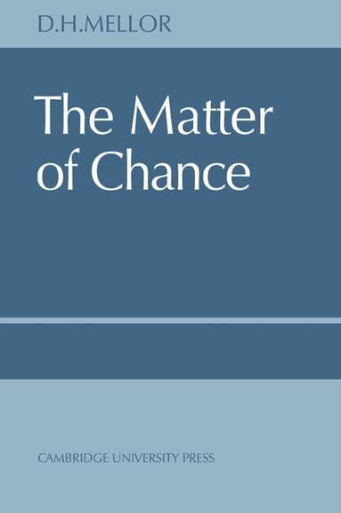 D. H. Mellor - The Matter of Chance, Häftad