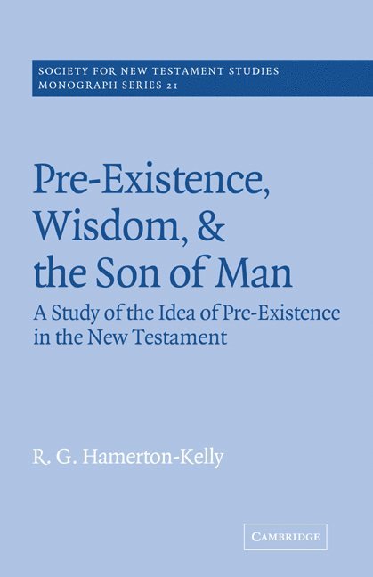 Pre-Existence, Wisdom, and The Son of Man 1