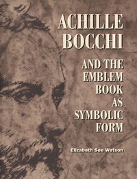 bokomslag Achille Bocchi and the Emblem Book as Symbolic Form