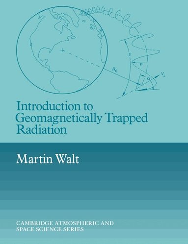 Martin Walt, Alexander J. Dessler, John T. Houghton - Introduction to Geomagnetically Trapped Radiation, Häftad