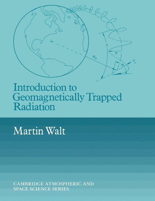 Martin Walt, Alexander J. Dessler, John T. Houghton - Introduction to Geomagnetically Trapped Radiation, Häftad