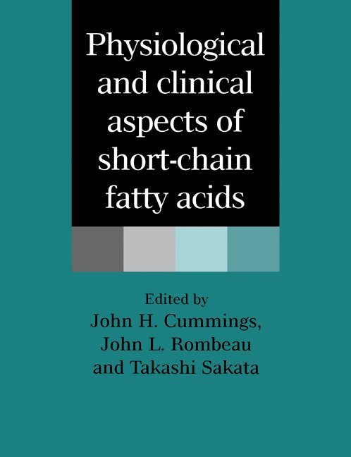 Cambridge) Cummings, John H. (Dunn Nutrition Centre, John L. (University of Pennsylvania School of Medicine) Rombeau, Japan) Sakata, Takashi (Senshu University, J. H. Cummings, J. L. Rombeau, T. Sakata - Physiological and Clinical Aspects of Short-Chain Fatty Acids, Häftad