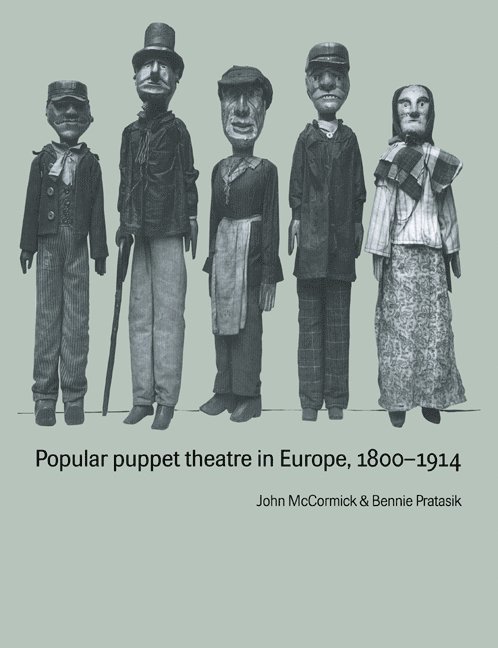Popular Puppet Theatre in Europe, 1800 1914 1