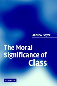 bokomslag The Moral Significance of Class