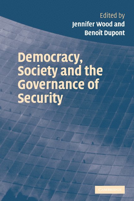 Democracy, Society and the Governance of Security 1