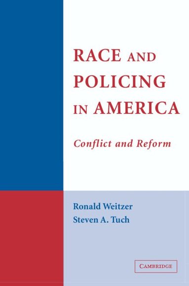 Ronald Weitzer, Steven A. Tuch - Race and Policing in America, Häftad