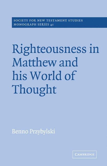 Righteousness in Matthew and his World of Thought 1