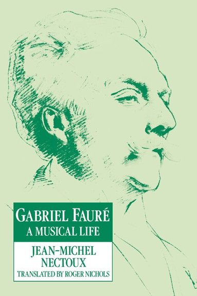Jean-Michel Nectoux - Gabriel Fauré, Häftad