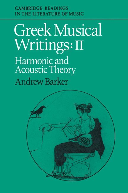 Greek Musical Writings: Volume 2, Harmonic and Acoustic Theory 1
