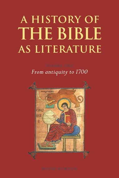 bokomslag A History of the Bible as Literature: Volume 1, From Antiquity to 1700