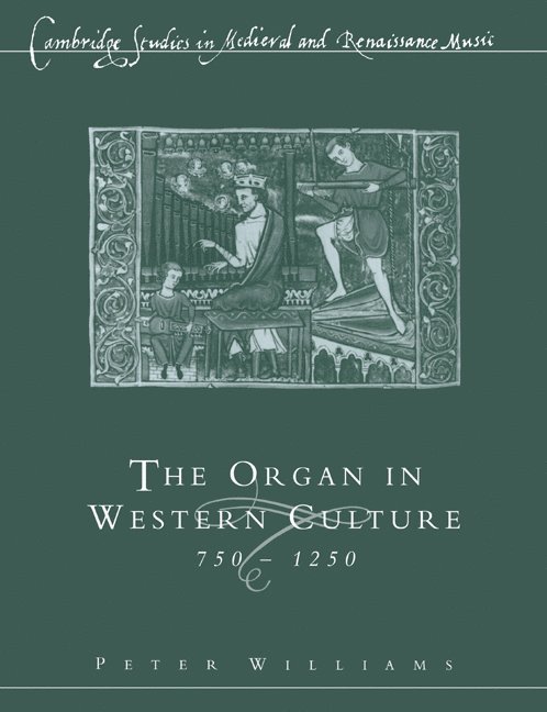 The Organ in Western Culture, 750-1250 1