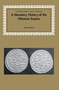 bokomslag A Monetary History of the Ottoman Empire