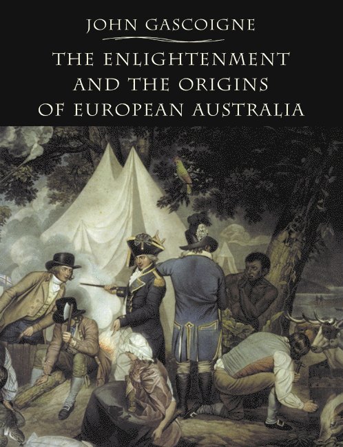 The Enlightenment and the Origins of European Australia 1
