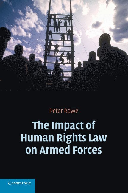 The Impact of Human Rights Law on Armed Forces 1