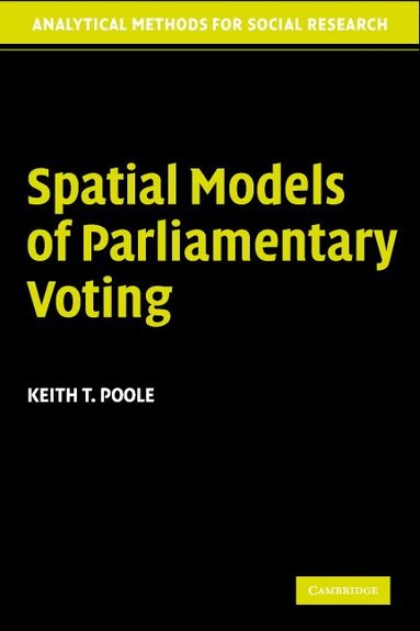 Keith T. Poole - Spatial Models of Parliamentary Voting, Häftad