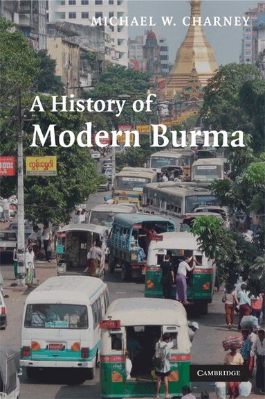 Michael W. Charney - A History of Modern Burma, Häftad