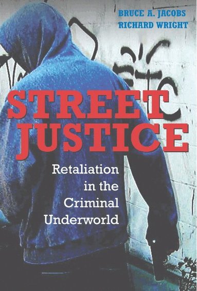 Bruce A. Jacobs, Richard Wright - Street Justice, Häftad