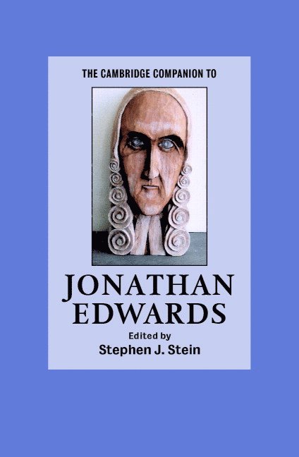Stephen J. Stein, Bloomington) Stein, Stephen J. (Indiana University - The Cambridge Companion to Jonathan Edwards, Häftad
