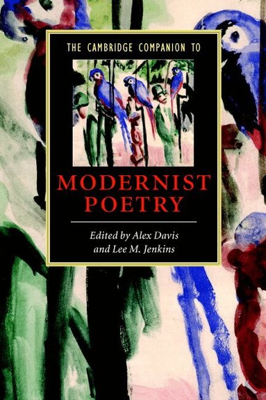 Alex Davis, Lee M. Jenkins - The Cambridge Companion to Modernist Poetry, Häftad