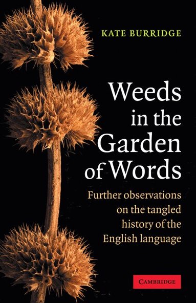 Kate Burridge - Weeds in the Garden of Words, Häftad