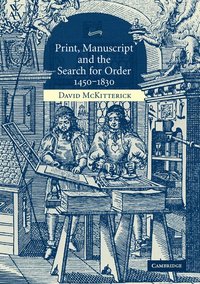 bokomslag Print, Manuscript and the Search for Order, 1450-1830