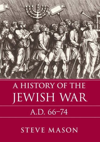 Steve Mason - A History of the Jewish War, Häftad