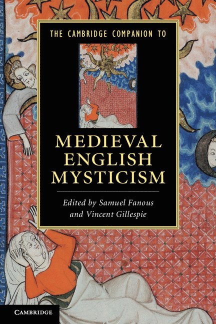 Samuel Fanous, Vincent Gillespie, Samuel (University of Oxford) Fanous, Vincent (University of Oxford) Gillespie - The Cambridge Companion to Medieval English Mysticism, Häftad